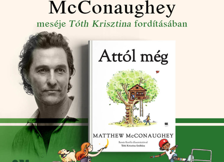 Megjelent Matthew McConaughey Attól még című könyve – Tóth Krisztina fordításában