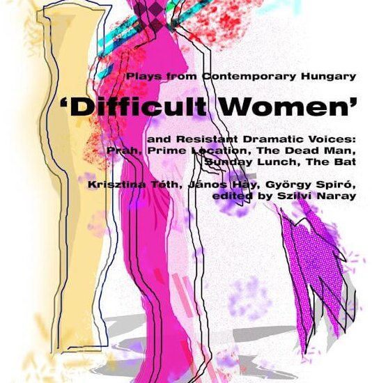 A ‘Difficult Women’ and Resistant Dramatic Voices című kötet bemutatója március 7-én.